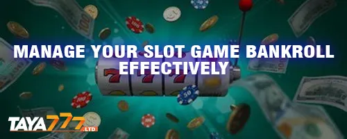 Manage Your Slot Game Bankroll Effectively